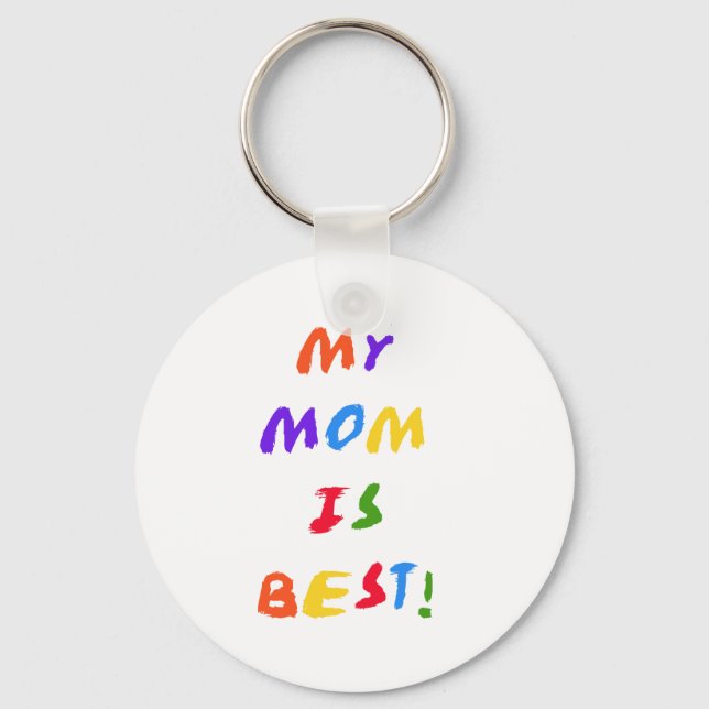 My Mum is Best T-shirts and Gifts Key Ring (Front)