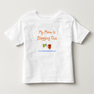 My Mum Is Blogging This Toddler T-Shirt