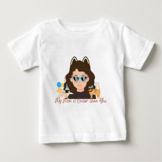 My Mum is Cooler Than You Baby T-Shirt