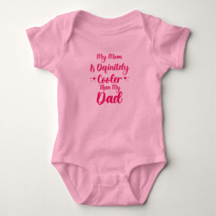 My Mum Is Definitely Cooler Than My Dad Baby Bodysuit