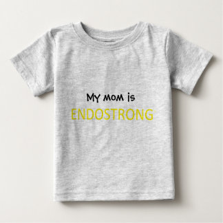 My Mum is ENDOSTRONG Baby T-Shirt