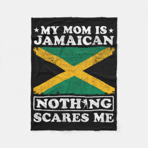 My Mum Is Jamaican Nothing Scares Me Jamaica Mothe Fleece Blanket