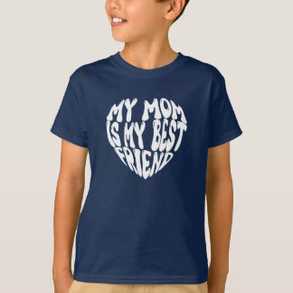 My Mum is my best Friend T-Shirt