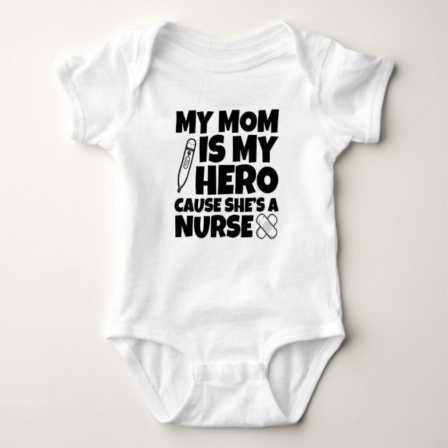 My mum is my hero cause she's a nurse baby shirt (Front)