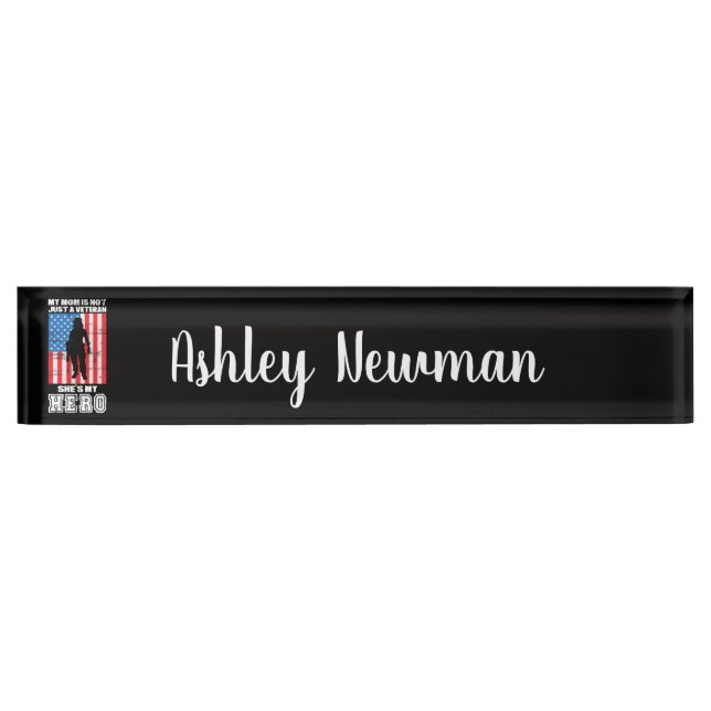 My Mum Is Not Just A Veteran She's My Hero   Nameplate (Front)