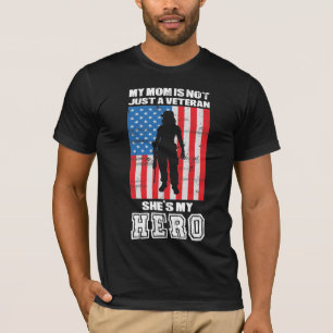 My Mum Is Not Just A Veteran She's My Hero T-Shirt
