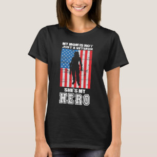 My Mum Is Not Just A Veteran She's My Hero T-Shirt