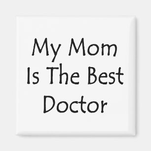 My Mum Is The Best Doctor Magnet