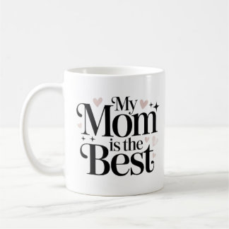 My Mum is the Best Elegant Script Mug