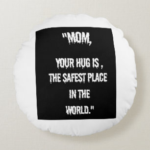 My Mum is the best Round Cushion