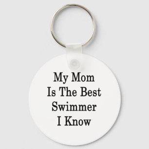 My Mum Is The Best Swimmer I Know Key Ring