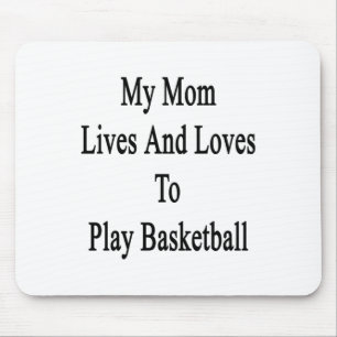 My Mum Lives And Loves To Play Basketball 1 Mouse Pad