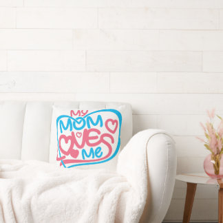 My Mum Loves Me Sweet Family Quote Design Cushion