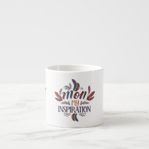 My Mum, My Inspiration - Espresso Mug Design