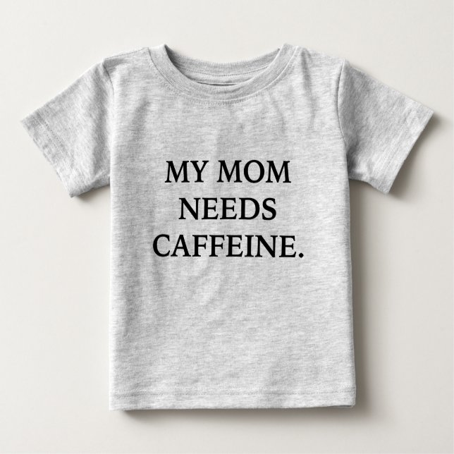 My Mum Needs Caffeine Tee (Front)