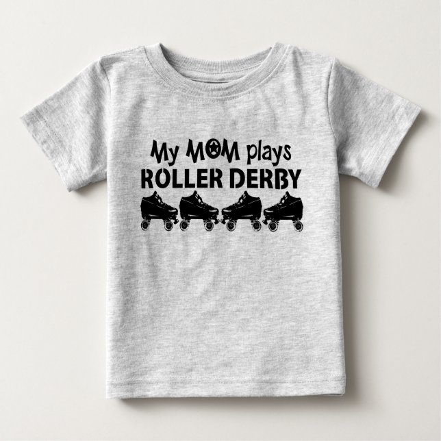 My Mum plays Roller Derby, Roller Skating Baby T-Shirt (Front)