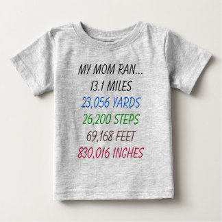 My Mum Ran 13.1 Miles Baby T-Shirt