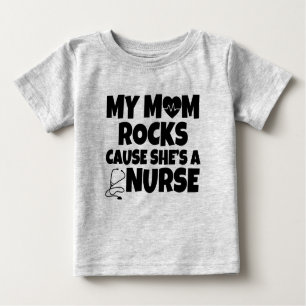 My Mum rocks cause she's a Nurse baby shirt