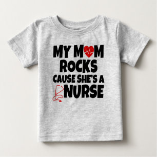 My Mum Rocks cause she's a Nurse funny baby Baby T-Shirt