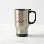 My Mum Rocks ! (red) Travel Mug<br><div class="desc">ALL designs from TShirtDotCom are customisable with whatever you want ! They are available on 75 different kinds of apparel for Women, Men, Kids & Babies ! Plus, there are Buttons in 6 sizes, 12 styles of Bags, Hats in 11 colours & Mugs in 30 different styles/colours ! There are...</div>