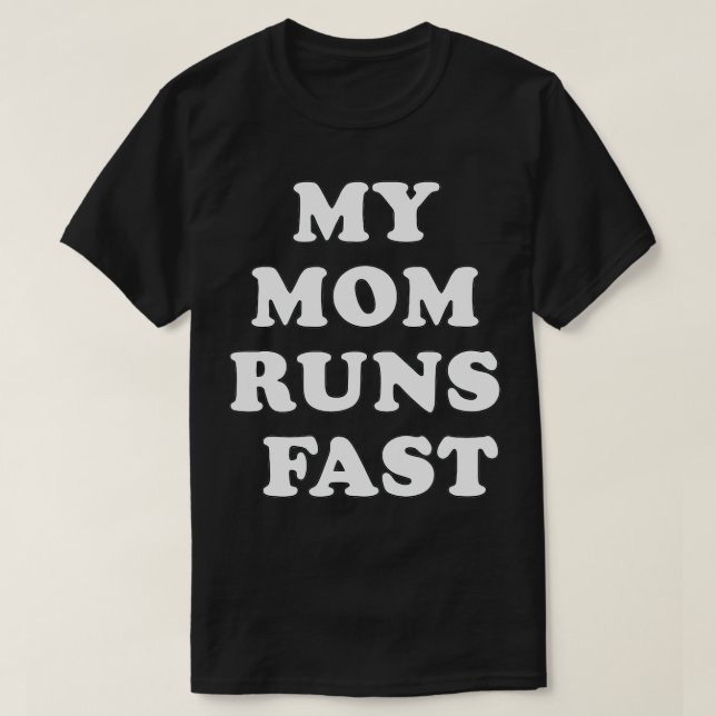 My Mum Runs Fast  Marathon Running Spectator  T-Shirt (Design Front)