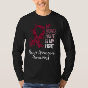 My Mum’s Fight Is My Fight Brain Aneurysm Awarenes T-Shirt