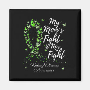 My Mum’s Fight Is My Fight Kidney Disease Awarenes Magnet