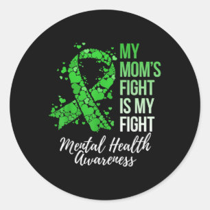 My Mum’s Fight Is My Fight Mental Health Awareness Classic Round Sticker