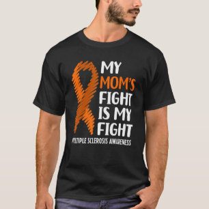 My Mum s Fight Multiple Sclerosis MS Awareness T-Shirt
