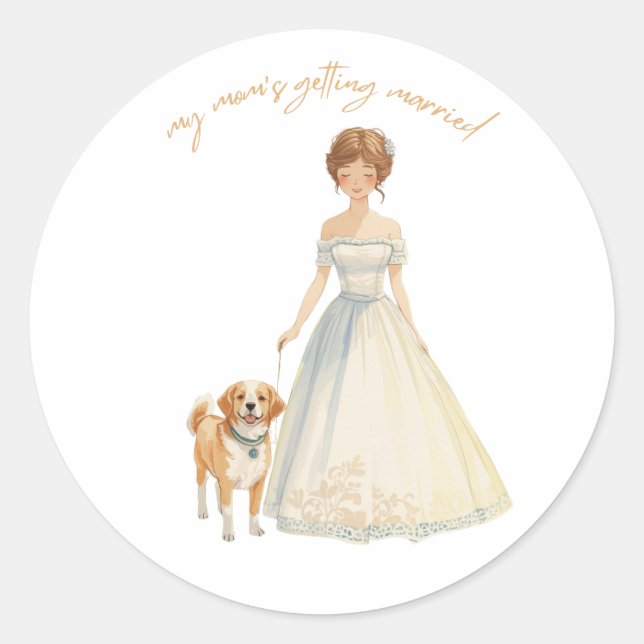 My Mum’s Getting Married Design | Wedding Dog  Classic Round Sticker (Front)