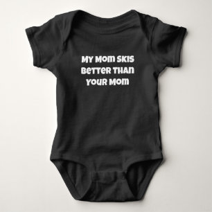 My Mum Skis Better Than Your Mum Funny Skiing Baby Bodysuit