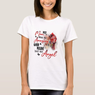 My Mum was so Amazing God Made her an Angel T-Shirt