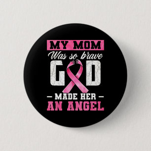 My Mum Was So Brave God Made Her An Angel Breast C 6 Cm Round Badge