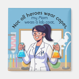 My Mum Wears A Lab Coat Magnet