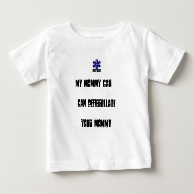 My Mummy Can Defibrilliate your Mummy Baby T-Shirt (Front)