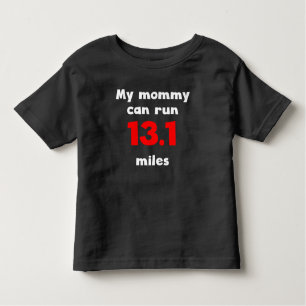 My Mummy Can Run 13.1 Miles Toddler T-Shirt