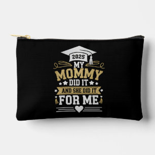 My Mummy Did It And She Did It For Me Mum Graduate Accessory Pouch