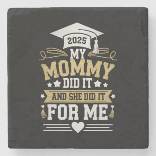 My Mummy Did It And She Did It For Me Mum Graduate Stone Coaster