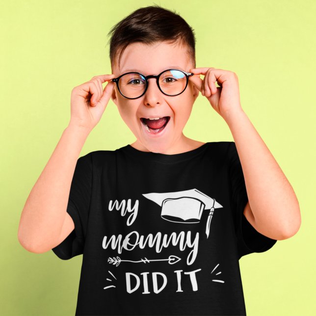 My Mummy Did It Family Graduation Mum Graduated T-Shirt (Creator Uploaded)