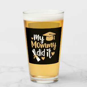 My Mummy Did It Graduation Graduated Mum Glass