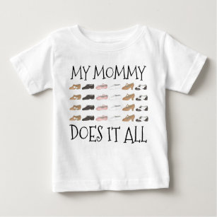 My Mummy Does It All Dance Teacher Dancer Shoes Baby T-Shirt