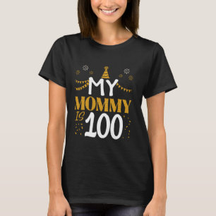 My Mummy Is 100 100th Birthday 1925 100 Years Old  T-Shirt