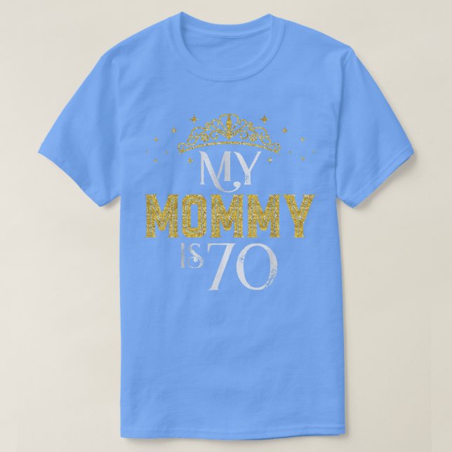My Mummy Is 70 Years Old 1952 70th Birthday Gift F T-Shirt (Design Front)