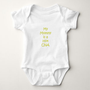 My mummy is a hot cna baby bodysuit