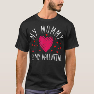My Mummy is My Valentine T-Shirt