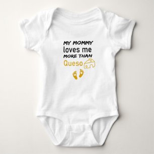 My Mummy Loves Me More Than Queso Cute Baby Baby Bodysuit