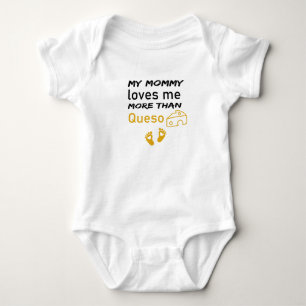 My Mummy Loves Me More Than Queso Cute Baby Bodysuit