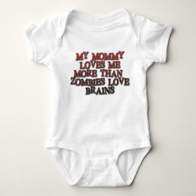 My mummy loves me more than zombies love brains baby bodysuit (Front)