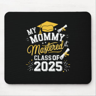 My Mummy Mastered It Cl Of 2025 Masters Graduation Mouse Pad