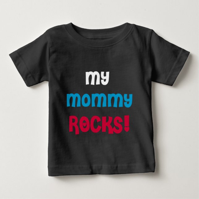 My Mummy Rocks Baby T-Shirt (Front)